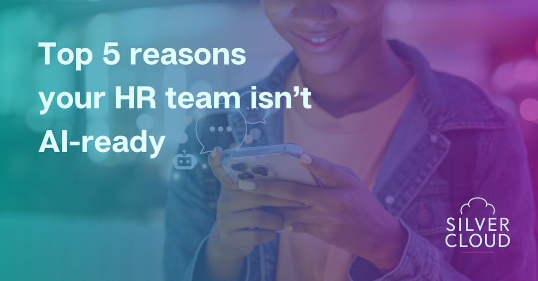Top 5 reasons your HR team isn't AI-ready
