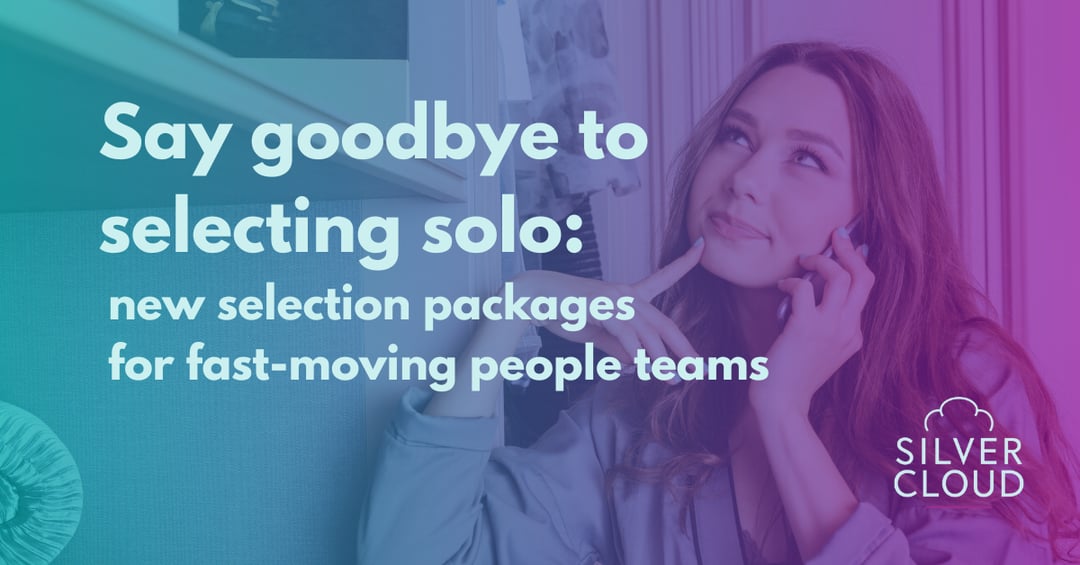 Say goodbye to selecting solo: new selection packages for fast-moving people teams