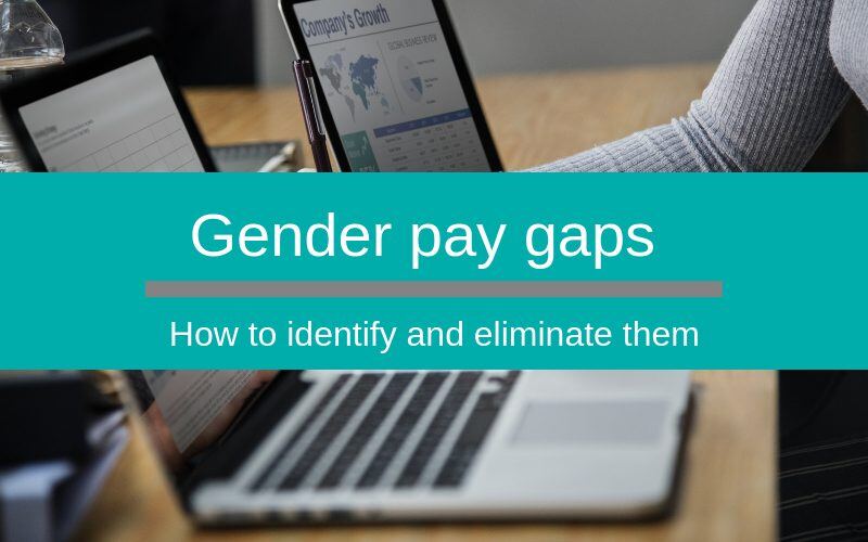 Identify and eliminate gender pay gaps