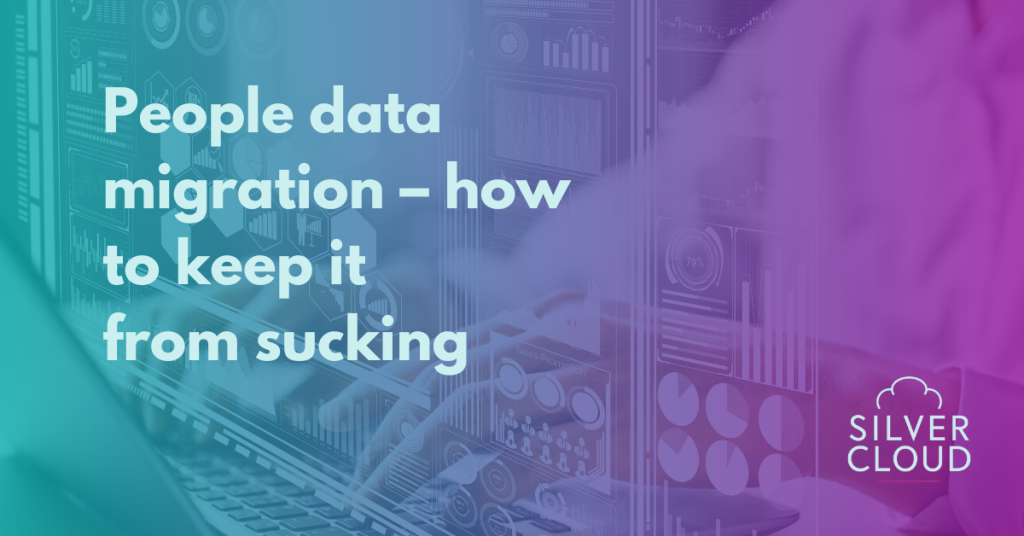 A CHRO doing a people data migration from one system to another