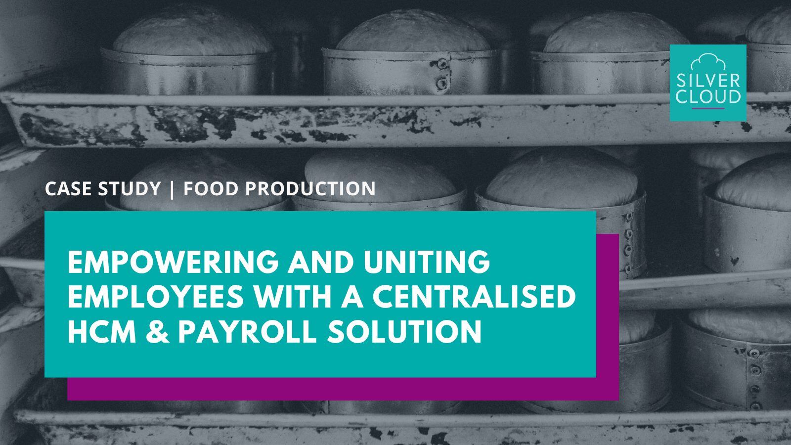 Finsbury Food Group Case Study_Food Production_Silver Cloud HR_Social