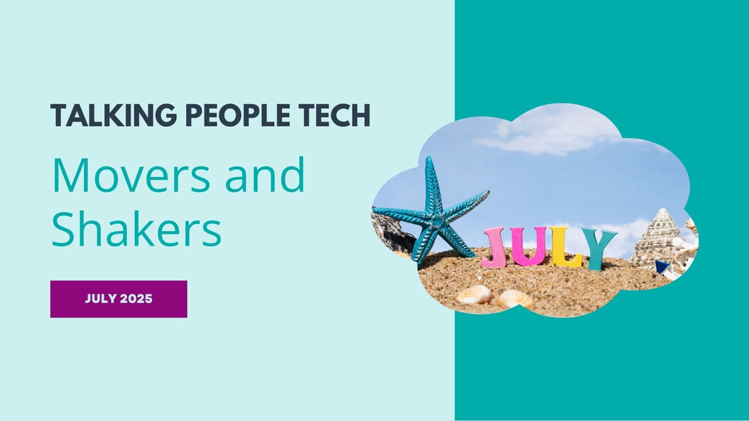 Movers and Shakers: HR tech landscape July 2025