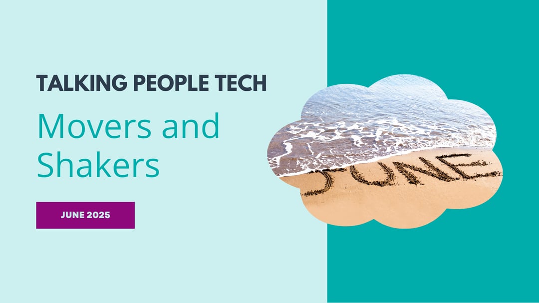 Movers and Shakers: HR tech landscape June 2025